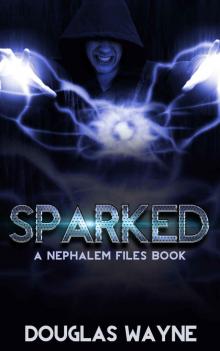Sparked: The Nephalem Files (Book 1) Read online