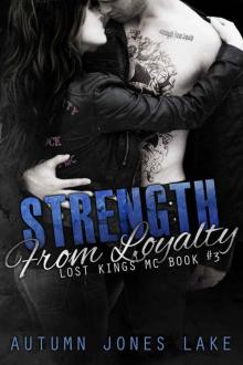 Strength from Loyalty (Lost Kings MC #3) Read online