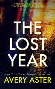 The Lost Year: A Psychological Thriller That'll Mess With Your Head (Piper Adler Book 2) Read online