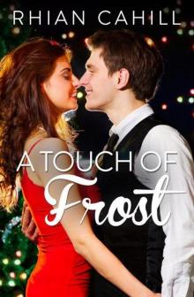 A Touch Of Frost (Frosty’s Snowmen Book 1) Read online