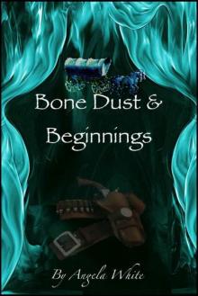 Bone Dust & Beginnings (Alexa's Travels Book 1) Read online