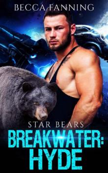 Breakwater: Hyde (BBW Bad Boy Space Bear Shifter Romance) (Star Bears Book 4) Read online
