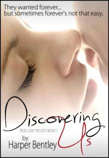 Discovering Us (True Love Trilogy) Read online