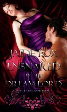 Ensnared by the Dream Lord (Dark Lords) Read online