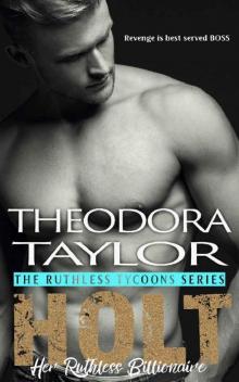 Holt, Her Ruthless Billionaire: 50 Loving States-Connecticut (Ruthless Tycoons Book 1) Read online