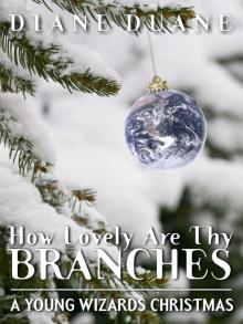 How Lovely Are Thy Branches: A Young Wizards Christmas Read online