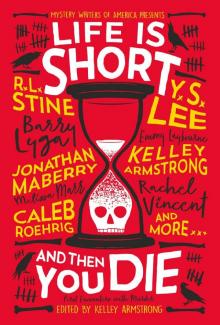 Life Is Short and Then You Die_First Encounters With Murder From Mystery Writers of America Read online
