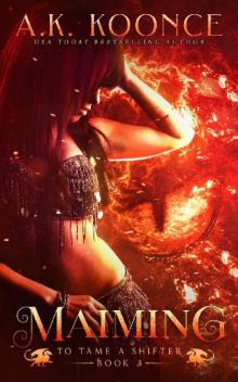 Maiming: A Reverse Harem Series (To Tame a Shifter Book 3) Read online