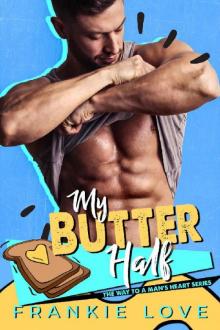 MY BUTTER HALF (The Way To A Man's Heart Book 9) Read online