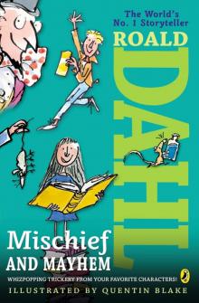Roald Dahl's Mischief and Mayhem Read online