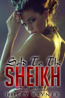 Sold To The Sheikh: Fated Lovers (Book Two) - Sheikh Romance Read online
