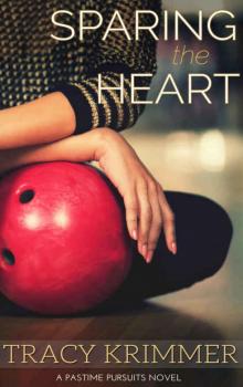 Sparing the Heart (Pastime Pursuits #3) Read online