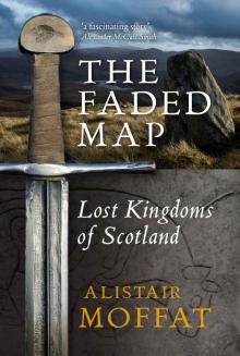 The Faded Map: The Lost Kingdoms of Scotland Read online