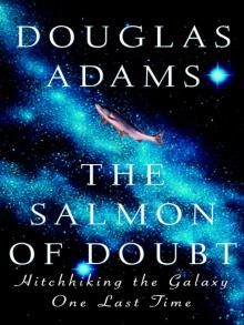 The Salmon of Doubt Read online