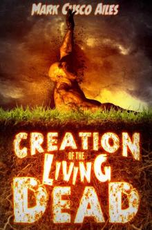 The Z-Day Trilogy (Book 0): Creation of the Living Dead Read online