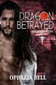 Dragon Betrayed (Immortal Dragons Book 0) Read online