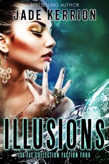 Illusions: Faction 4: The Isa Fae Collection Read online