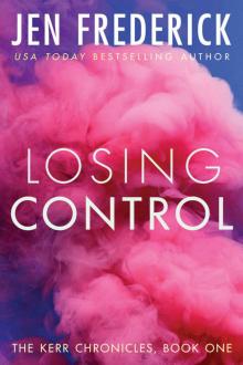 Losing Control (Kerr Chronicles #1) Read online