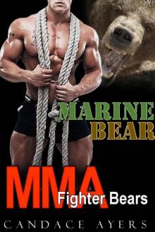 SHIFTER: Marine Bear (MMA Fighter Bears Series Book 1) (Werebear Bear Shapeshifter Fantasy Paranormal Romance) Read online