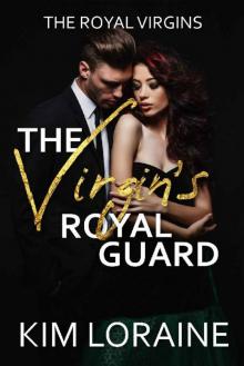The Virgin's Royal Guard (The Royal Virgins Book 2) Read online