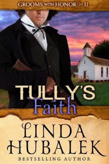 Tully's Faith (Grooms with Honor Book 11) Read online