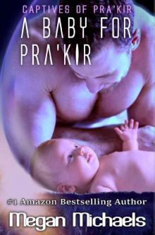 A Baby for Pra'kir (Captives of Pra'kir Book 6) Read online