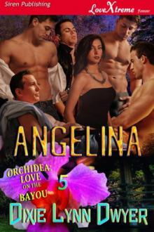 Angelina [Orchidea: Love on the Bayou 5] (Siren Publishing LoveXtreme Forever) Read online