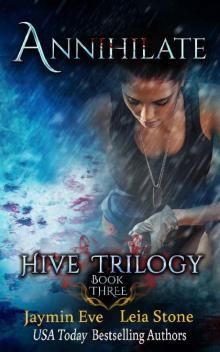 Annihilate (Hive Trilogy Book 3) Read online