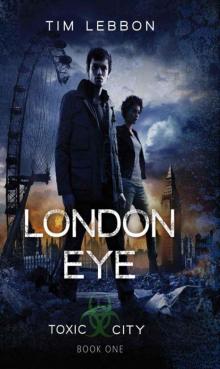 London Eye: 1 (Toxic City) Read online