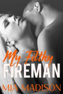 My Filthy Fireman (A Steamy Older Man Younger Woman Romance) Read online