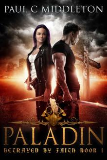 Paladin (Betrayed by Faith Book 1) Read online