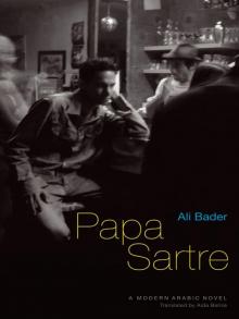 Papa Sartre: A Modern Arabic Novel (Modern Arabic Literature) Read online