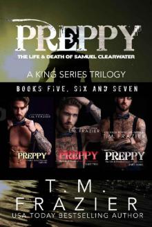 Preppy, The Life & Death of Samuel Clearwater: A King Series Trilogy Read online
