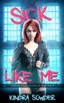 Sick Like Me (A Miss Hyde Novella Book 4) Read online