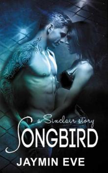 Songbird (A Sinclair Story #1) Read online