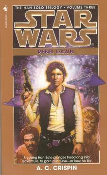 Star Wars - The Han Solo Trilogy - Rebel Dawn Read online