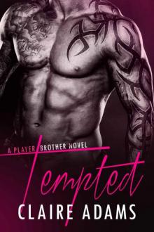 Tempted (A Player Brother Romance Book) (A Standalone Novel) (Player Brothers Book 1) Read online