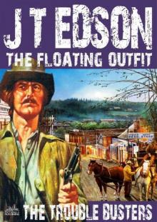 The Floating Outfit 25: The Trouble Busters (A Floating Outfit Western) Read online