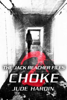 THE JACK REACHER FILES: CHOKE 2 (Episode 2 in the CHOKE Series) Read online