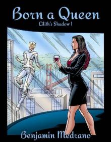 Born a Queen (Lilith's Shadow Book 1) Read online
