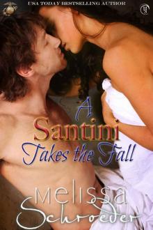 Melissa Schroeder - A Santini Takes the Fall (The Santinis Book #9) Read online