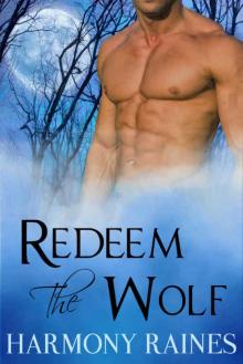 Redeem the Wolf: BBW Paranormal Shape Shifter Romance (Wolf Valley Raiders Book 1) Read online