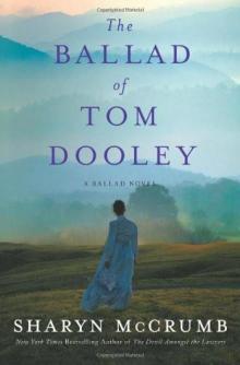 The Ballad of Tom Dooley: A Ballad Novel Read online