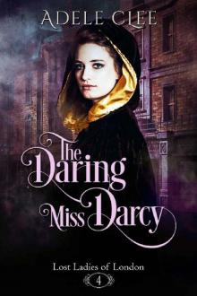 The Daring Miss Darcy (Lost Ladies of London Book 4) Read online