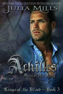 ACHILLES: Soul of Her King (Kings of the Blood Book 3) Read online