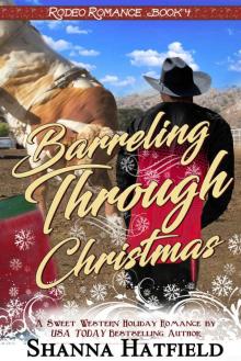 Barreling Through Christmas: (Sweet Western Holiday Romance) (Rodeo Romance Book 4) Read online