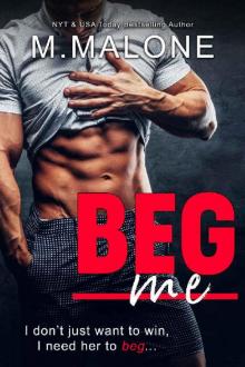 Beg Me (A Sexy Standalone Romantic Comedy) Read online