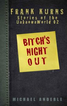 Bitch's Night Out (Frank Kurns Stories of the UnknownWorld Book 2) Read online