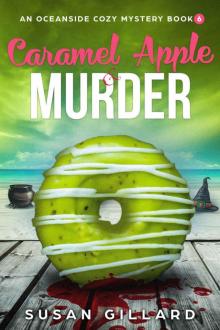 Caramel Apple & Murder: An Oceanside Cozy Mystery - Book 6 Read online