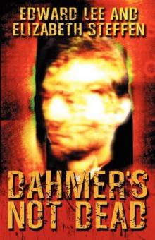 Dahmer's Not Dead Read online